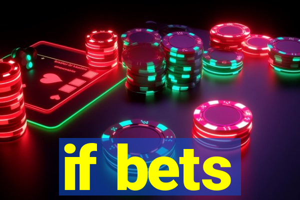 if bets